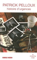 Histoires d'urgences - Patrick Pelloux ; Charb ; Philippe Val - 9782749122748