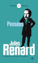 Les pensées de Jules Renard - Jules Renard ; Jean-Louis Trintignant - 9782749126920