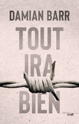 Tout ira bien - Damian Barr - 9782749164298
