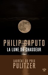 La Lune du chasseur - Philip Caputo - 9782749165783