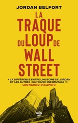 La Traque du Loup de Wall Street - Jordan Belfort - 9782749171951