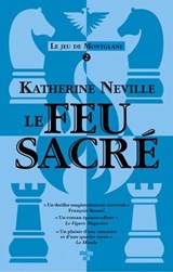 Le jeu de Montglane - Tome 02 Le feu sacré - Katherine Neville - 9782749179209
