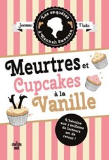 Les Enquêtes d'Hannah Swensen - tome 15 Meurtres et cupcakes à la vanille - Joanne Fluke - 9782749181523