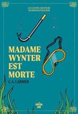 Le Club des amateurs de romans policiers - Tome 05 Madame Wynter est morte - C. A. Larmer - 9782749182698