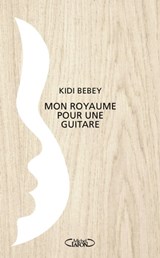 Mon royaume pour une guitare - Kidi Bebey - 9782749931067