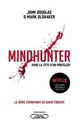 Mindhunter - Dans la tête d'un profileur - Mark Olshaker ; John E. Douglas - 9782749935003