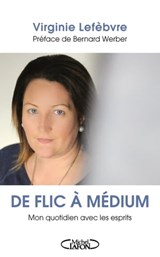 De flic à médium - Vivianne Perret ; Bernard Werber ; Virginie Lefèbvre - 9782749937694