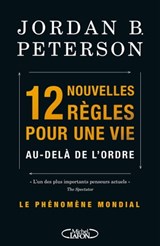 12 nouvelles règles pour une vie - Au-delà de l'ordre - Jordan B. Peterson - 9782749945408