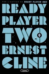Ready Player Two - Tome 2 - Ernest Cline - 9782749948010