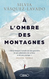 À l'ombre des montagnes - Silvia Vasquez-Lavado - 9782749953908