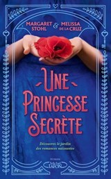 Une Princesse secrète - Margaret Stohl ; Mélissa de La Cruz - 9782749955100