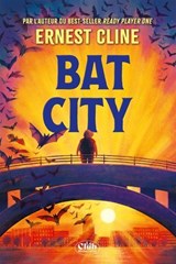 Bat City - Ernest Cline - 9782749959887