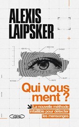 Qui vous ment ? - Alexis Laipsker - 9782749964546