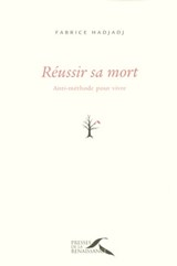 Réussir sa mort - Fabrice Hadjadj - 9782750908928