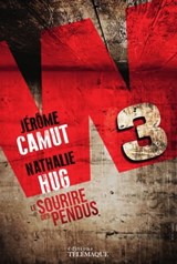 W3 - Tome 1 Le sourire des pendus - Jérôme Camut ; Nathalie Hug - 9782753301900