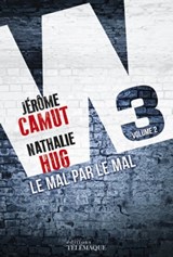W3 - tome 2 Le mal par le mal - Nathalie Hug ; Jérôme Camut - 9782753302495