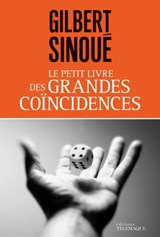 Le petit livre des grandes coïncidences - Gilbert Sinoué - 9782753302969