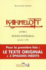 Kaamelott - livre I - Texte intégral - épisodes 1 à 100 - Alexandre Astier - 9782753303928