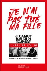 Je n'ai pas tué ma fille - Jérôme Camut ; Nathalie Hug - 9782753305809