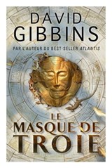 Le masque de Troie - David Gibbins - 9782754033305