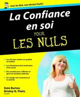 La confiance en soi pour les nuls - Kate Burton ; Brinley N. Platts - 9782754034975