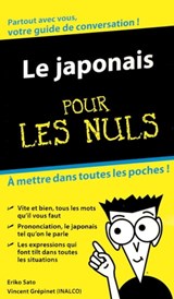 Le japonais - guide de conversation pour les nuls - Eriko Sato ; Vincent Grepinet - 9782754038423