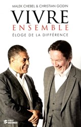 Vivre ensemble éloge de la différence - Malek Chebel ; Christian Godin - 9782754043014