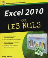 Excel 2010 pour les nuls - Greg Harvey - 9782754043380