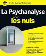 La Psychanalyse pour les Nuls - Christian Godin ; Gilles-Olivier Silvagni - 9782754044769