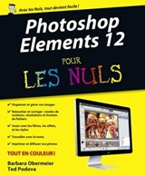 Photoshop Elements 12 pour les nuls - Barbara Obermeier ; Ted Padova - 9782754059572