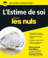 L'estime de soi Pour les Nuls - Rhena Branch ; Rob Willson ; Monique Richter - 9782754075053