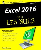 Excel 2016 Pour les Nuls - Greg Harvey - 9782754082167