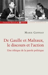 Charles de Gaulle et André Malraux, le discours et l'action - Alain Larcan ; Marie Geffray - 9782755403114
