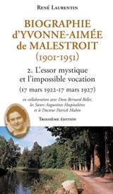 Biographie d'Yvonne-Aimée de Malestroit (1901-1951) - Bernard Billet ; Patrick Mahéo ; René Laurentin ; Soeurs Augustines de Malestroit - 9782755411034