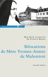 Bilocations de Mère Yvonne-Aimée de Malestroit - Patrick Mahéo ; René Laurentin - 9782755411393