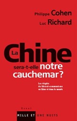 La Chine sera-t-elle notre cauchemar ? - Philippe Cohen ; Luc Richard - 9782755502039