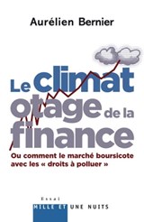 Le Climat otage de la finance - Aurélien Bernier - 9782755502442