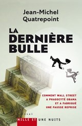 La Dernière Bulle - Jean-Michel Quatrepoint - 9782755503869