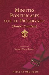 Minutes pontificales sur le préservatif - Gaspard-Marie Janvier - 9782755504095