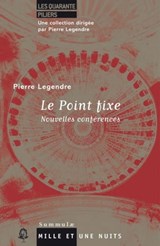 Le Point fixe - Pierre Legendre - 9782755504392