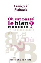 Où est passé le bien commun ? - François Flahault - 9782755504415