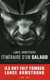 Lance Armstrong, itinéraire d'un salaud - Reed Albergotti ; Vanessa O'Connell - 9782755614411