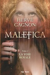 Malefica Tome 2 La voie royale - Hervé Gagnon - 9782755619591