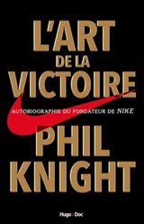 L'art de la victoire - Phil Knight - 9782755627909