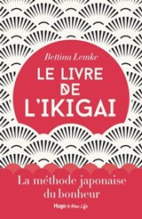 Le livre de l'Ikigai - Bettina Lemke - 9782755632170