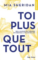 Toi plus que tout - Mia Sheridan - 9782755645637
