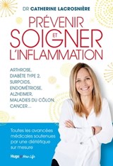 Prévenir et soigner l'inflammation - Docteur Catherine Lacrosnière - 9782755645934