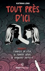 Tout près d'ici - Katrina Leno - 9782755649703