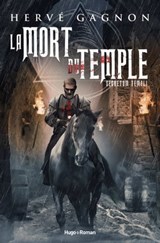 La mort du temple - tome 1 Secretum templi - Hervé Gagnon - 9782755649987