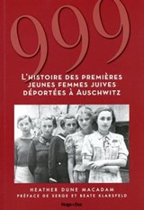 999 - L'histoire des premières jeunes femmes juives déportées à Auschwitz - Heather Dune Macadam - 9782755651768
